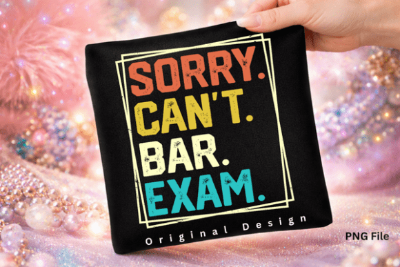Sorry Can't Bar Exam PNG Attorney Tshirt